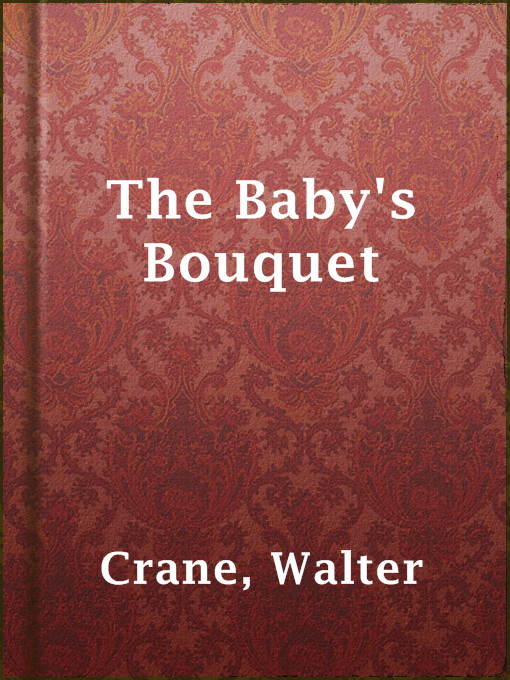 Title details for The Baby's Bouquet by Walter Crane - Available